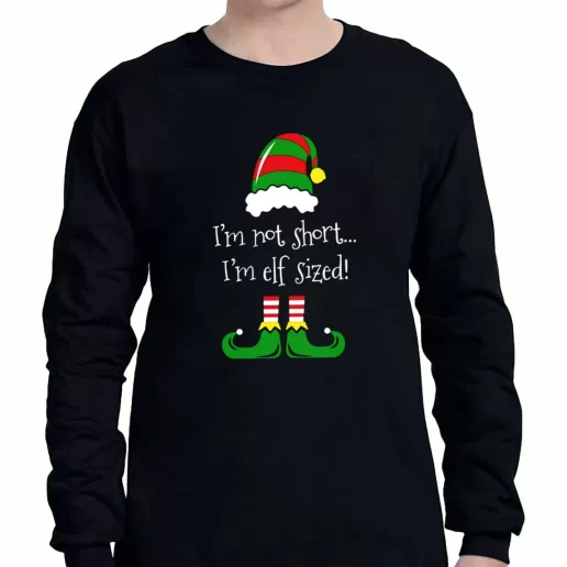 Graphic Long Sleeve T Shirt Im Not Short Im ELF Sized Xmas Clothing Sale 1