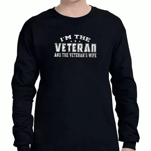 Graphic Long Sleeve T Shirt Im The Veteran And The Veterans Wife American Veterans Day 1