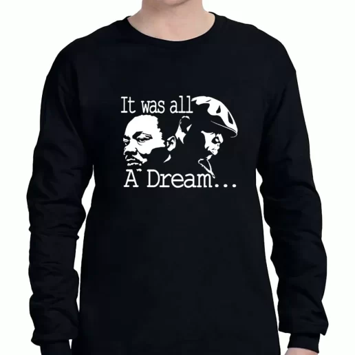 Graphic Long Sleeve T Shirt It Was All A Dream Martin Luther King And Biggie 1