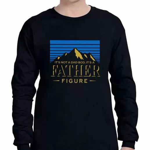 Graphic Long Sleeve T Shirt Its Not A Dad Bod Its A Father Figure a Father Day Gift 2