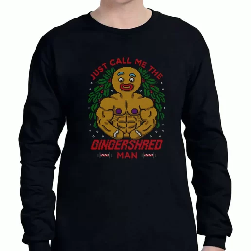Graphic Long Sleeve T Shirt Just Call Me The Gingershred Man Xmas Clothing Sale 1