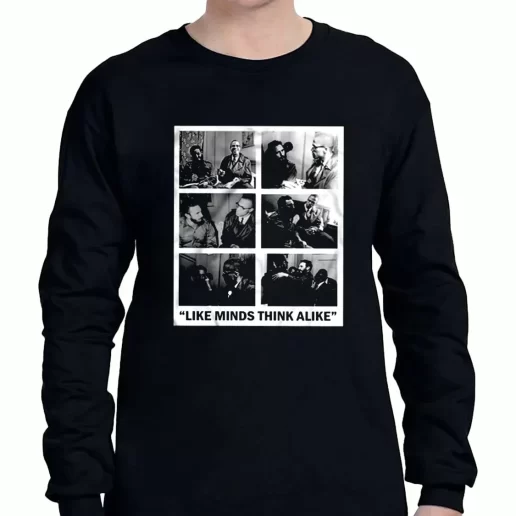 Graphic Long Sleeve T Shirt Like Minds Think Alike Martin Luther King Jr 1