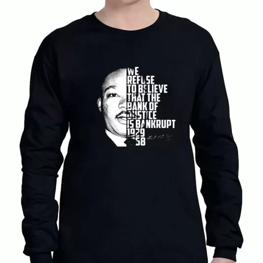 Graphic Long Sleeve T Shirt Martin Luther King Bank Of Justice Quote 1