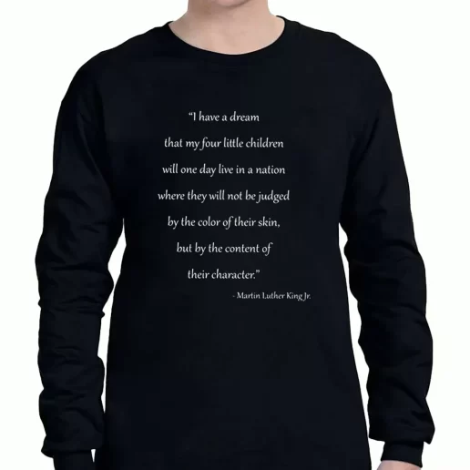 Graphic Long Sleeve T Shirt Martin Luther King Quote For Little Children 1