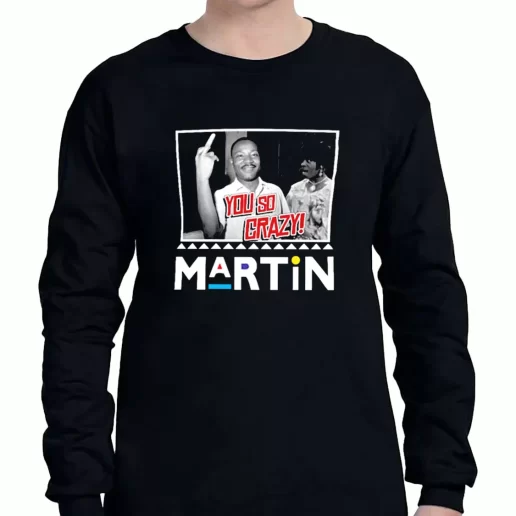 Graphic Long Sleeve T Shirt Martin Mlk Martin Luther King You So Crazy 1