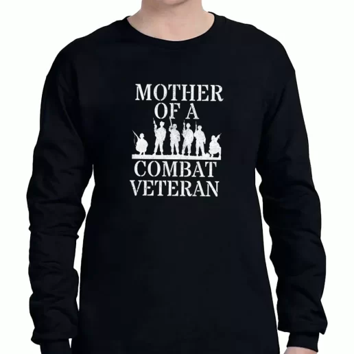 Graphic Long Sleeve T Shirt Mother of a Combat veteran American Veterans Day 1