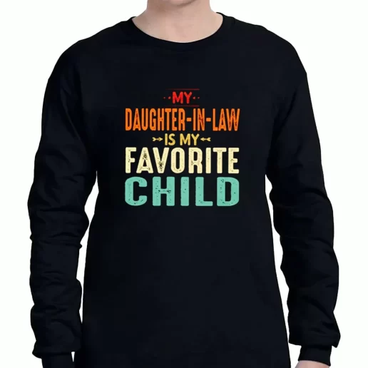 Graphic Long Sleeve T Shirt My Daughter In Law Is My Favorite Child a Father Day Gift 1