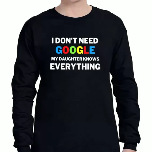 Graphic Long Sleeve T Shirt My Daughter Knows Everything Father Joke a Father Day Gift 1