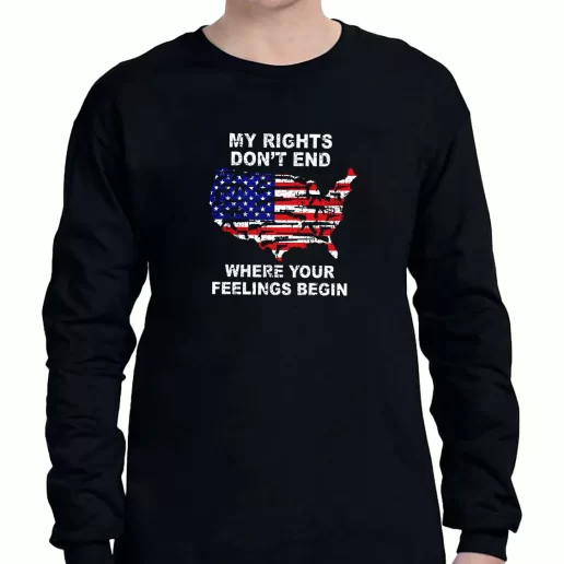 Graphic Long Sleeve T Shirt My Rights Dont End Where Your Feelings Begin American Veterans Day 1