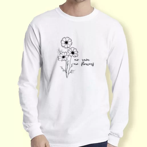 Graphic Long Sleeve T Shirt No Rain No Flowers Gift For Earth Day 1