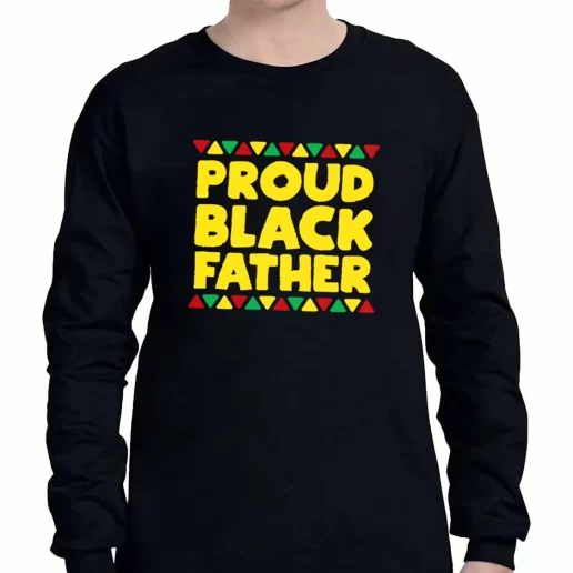 Graphic Long Sleeve T Shirt Proud Black Father a Father Day Gift 1