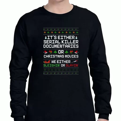 Graphic Long Sleeve T Shirt Sleighin or Slayin Serial Killer Documentaries Xmas Clothing Sale 1