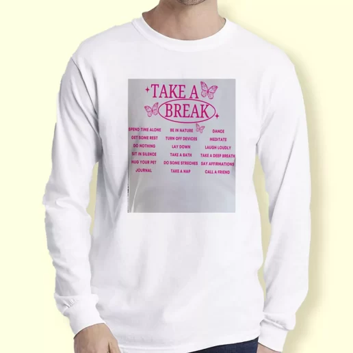 Graphic Long Sleeve T Shirt Take A Break Nature Gift For Earth Day 1