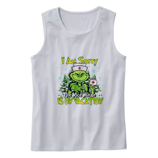 Grinch I Am Sorry The Nice Nurse Is On Vacation Gym Christmas Tank Top 1