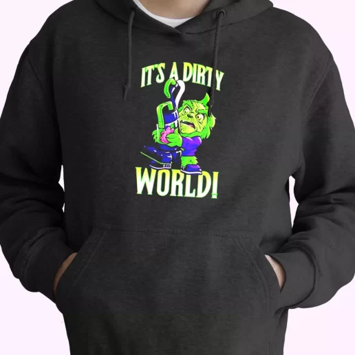 Grinch Its A Dirty World Hoodie Xmas Outfits 1