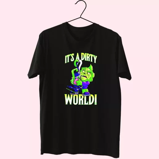 Grinch Its A Dirty World T Shirt Xmas Design 1