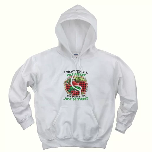 Grinch Quote I Want To Be A Nice Person Ugly Christmas Hoodie 1
