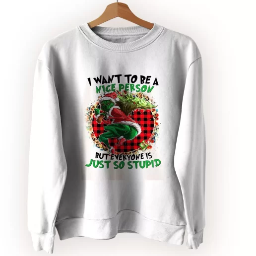 Grinch Quote I Want To Be A Nice Person Ugly Christmas Sweater 1