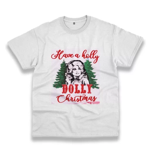 Have A Holly Dolly Parton Christmas Funny Christmas T Shirt 1