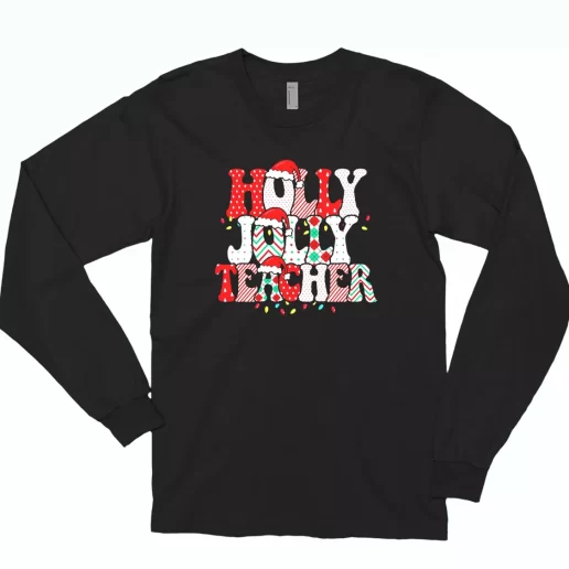 Holly N Jolly Teacher Santa Long Sleeve T Shirt Xmas Gift 1