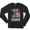 I Aint Perfect But I Do Have A DD 214 For An Old Man Combat Long Sleeve T Shirt 1