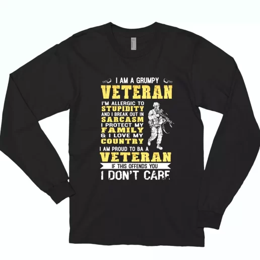 I Am A Grumpy Veteran Proud To Be Veteran Combat Long Sleeve T Shirt 1