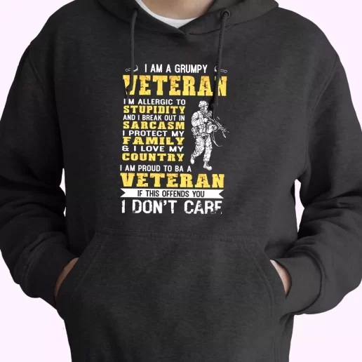 I Am A Grumpy Veteran Proud To Be Veteran Old Hoodie Veterans Day 1