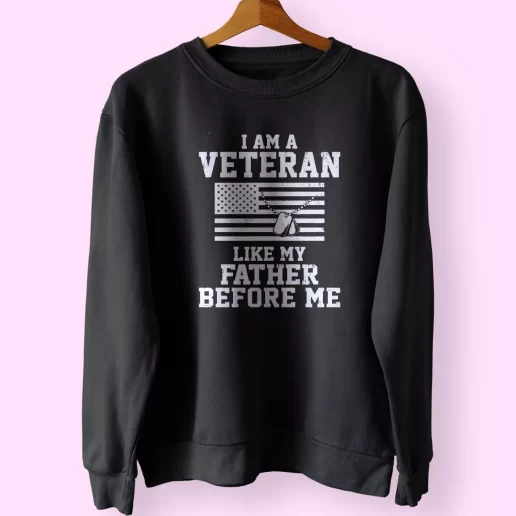 I Am A Veteran Like My Father Before Me Holiday Sweatshirt 1