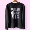 I Asked God For A Best Friend He Sent Me My Son Funny Father Day Sweatshirt 1