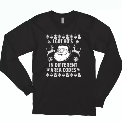 I Got Hos In Different Area Codes Funny Santa Long Sleeve T Shirt Xmas Gift 1