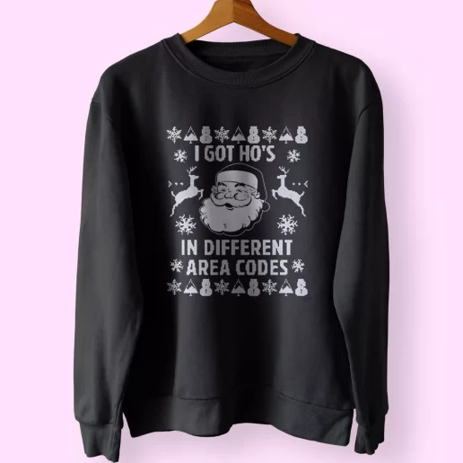 I Got Hos In Different Area Codes Funny Santa Sweatshirt Xmas Outfit 1