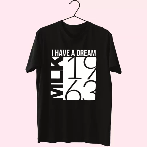 I Have A Dream Martin Luther King Jr 1963 MLK Day T Shirt 1