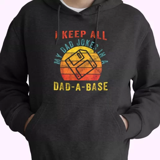 I Keep All My Dad Jokes In A Dad A Base Hoodie Father Day Gift 1