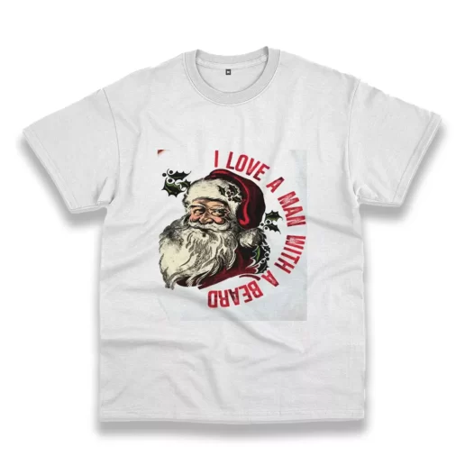 I Love A Man With A Beard Like Santa Funny Christmas T Shirt 1