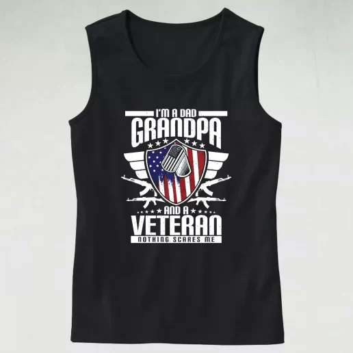 Im A Dad Grandpa And A Veteran Nothing Scares Me Army Tank Top 1