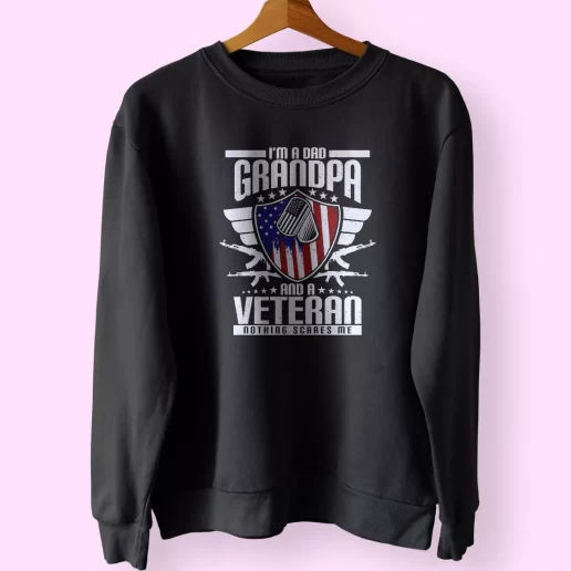 Im A Dad Grandpa And A Veteran Nothing Scares Me Holiday Sweatshirt 1