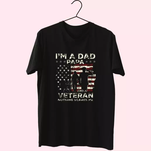 Im A Dad Papa And A Veteran Vetrerans Day T Shirt 1