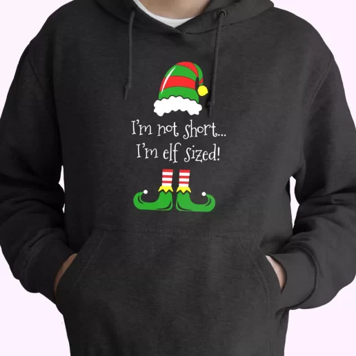 Im Not Short Im ELF Sized Hoodie Xmas Outfits 1