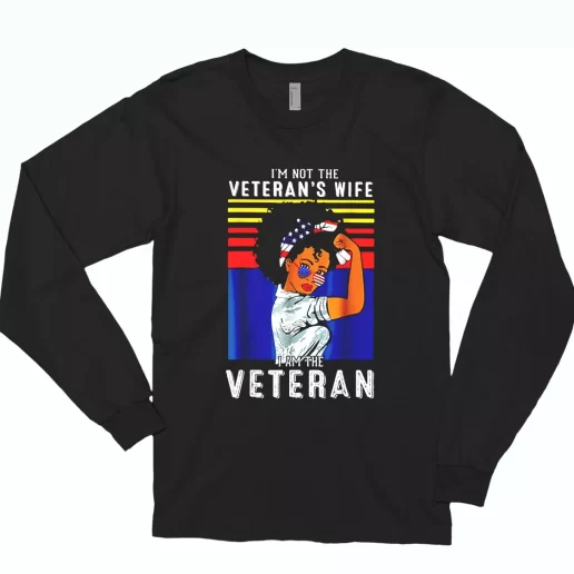 Im Not The Veterans Wife American Flag Combat Long Sleeve T Shirt 1