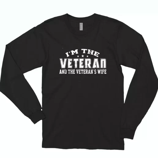 Im The Veteran And The Veterans Wife Combat Long Sleeve T Shirt 1