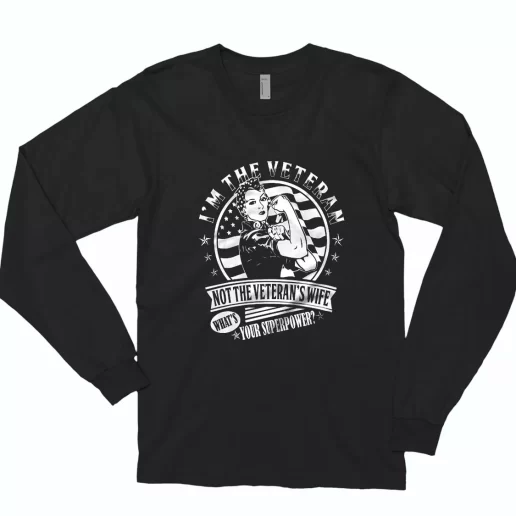 Im The Veteran Not The Veterans Wife Combat Long Sleeve T Shirt 1