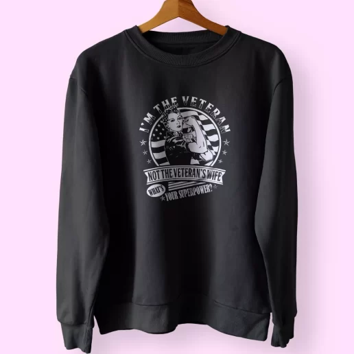 Im The Veteran Not The Veterans Wife Holiday Sweatshirt 1