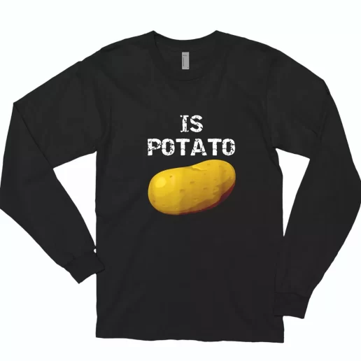 Is Potato As Seen On Late Night Television Casual Long Sleeve T Shirt 1