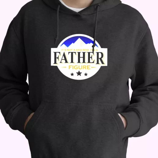 Its Not A Dad Bod Its A Father Figure Busch Beer Hoodie Father Day Gift 1