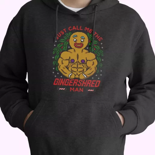 Just Call Me The Gingershred Man Hoodie Xmas Outfits 1
