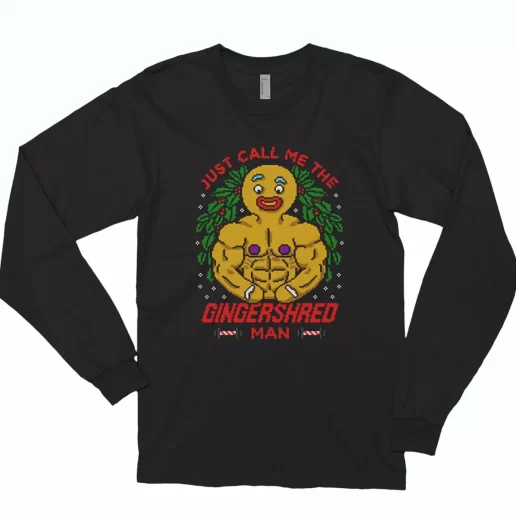 Just Call Me The Gingershred Man Long Sleeve T Shirt Xmas Gift 1