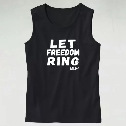 Let Freedom Ring Martin Luther King Jr Quote Aesthetic Tank top 1