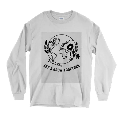 Lets Grow Together Earth Day Long Sleeve T Shirt 1