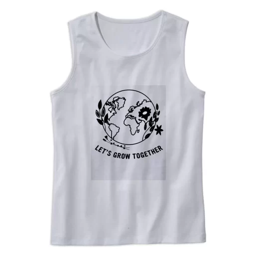 Lets Grow Together Earth Day Tank Top 1