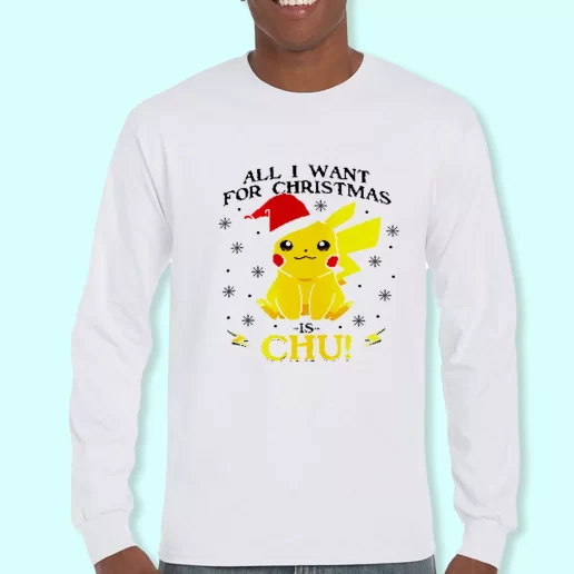 Long Sleeve T Shirt Design Pikachu All I Want For Christmas Christmas Day Gift 1